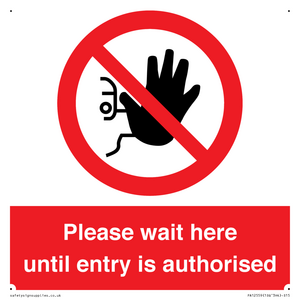 Please wait here until entry is authorised